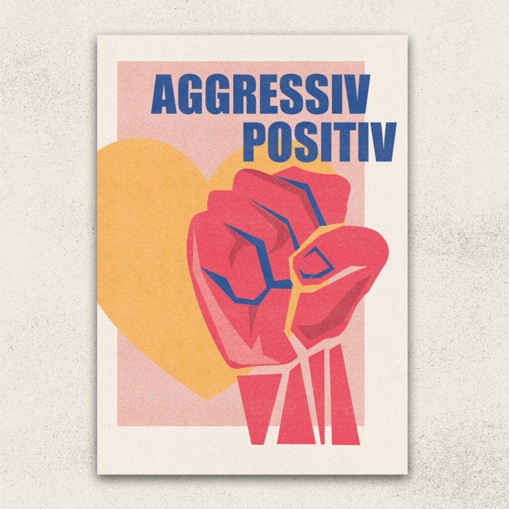 PRINT "AGGRESSIV POSITIV"