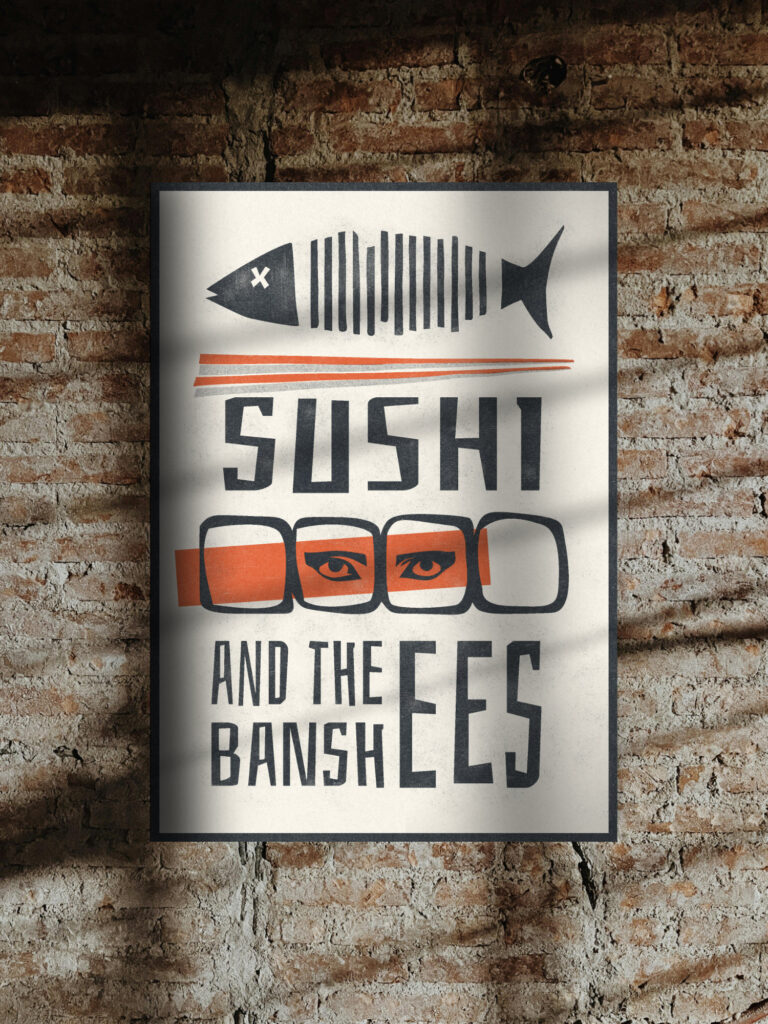 PRINT "SUSHI AND THE BANSHEES"